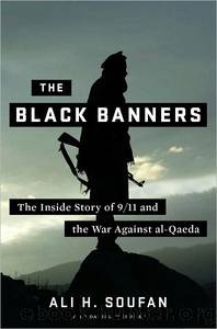 The Black Banners: 911 and the War Against Al-Qaeda by Ali H. Soufan & Daniel Freedman