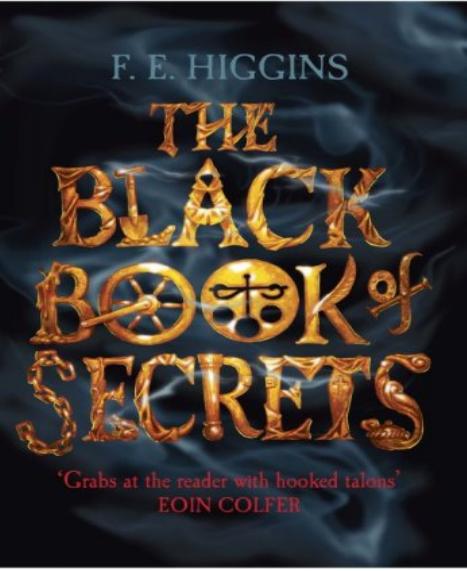 The Black Book of Secrets by F. E. Higgins
