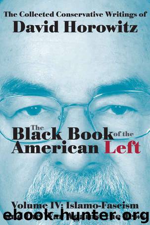 The Black Book of the American Left Volume 4: Islamo-Fascism and the War Against the Jews by David Horowitz