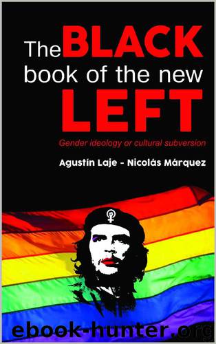 The Black Book of the New Left: Gender ideology or cultural subversion by Agustín Laje Arrigoni & Nicolás Márquez