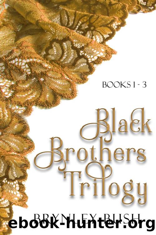 The Black Brothers Trilogy by Brynley Bush