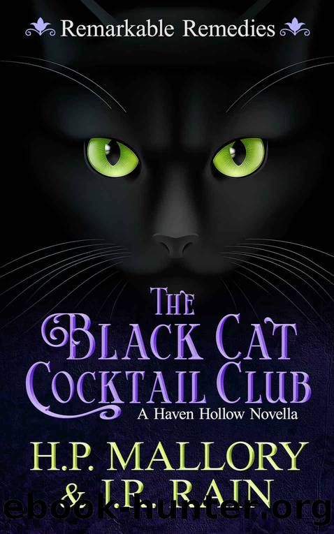 The Black Cat Cocktail Club: A Paranormal Women's Fiction Novella: (Remarkable Remedies) (Haven Hollow Book 8) by H.P. Mallory & J.R. Rain