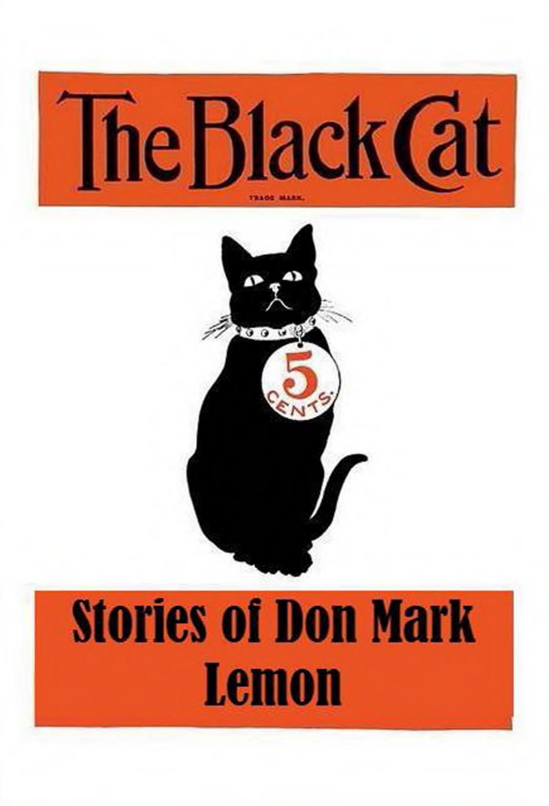 The Black Cat Stories of Don Mark Lemon (1900-1914) by Don Mark Lemon