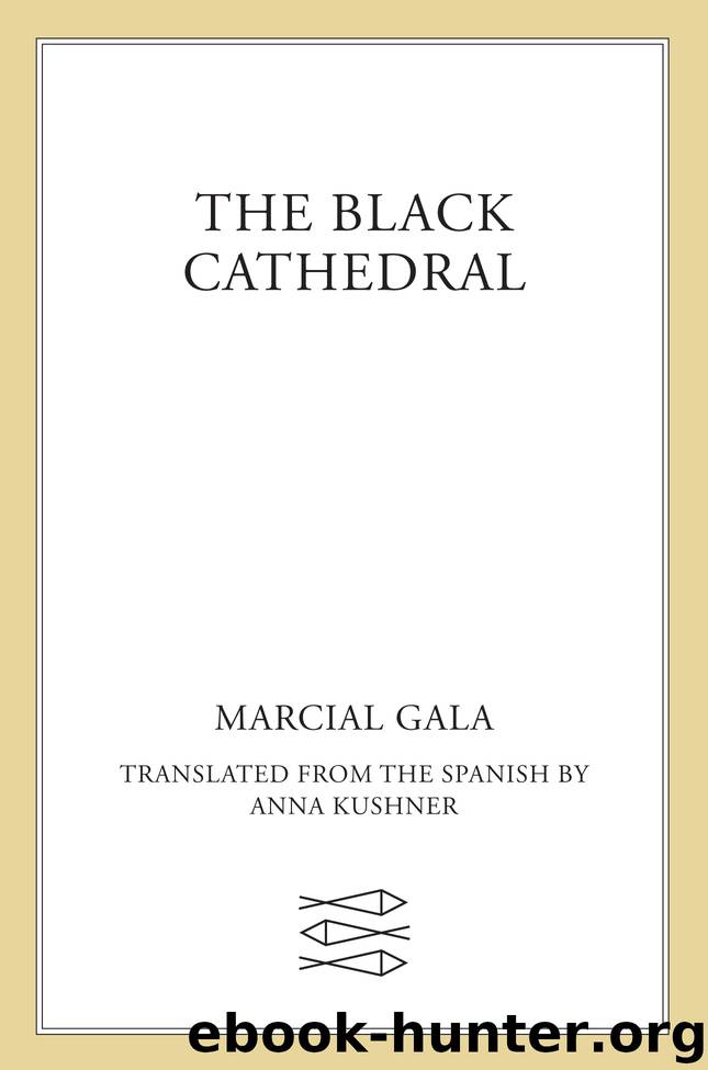 the black cathedral a novel marcial gala