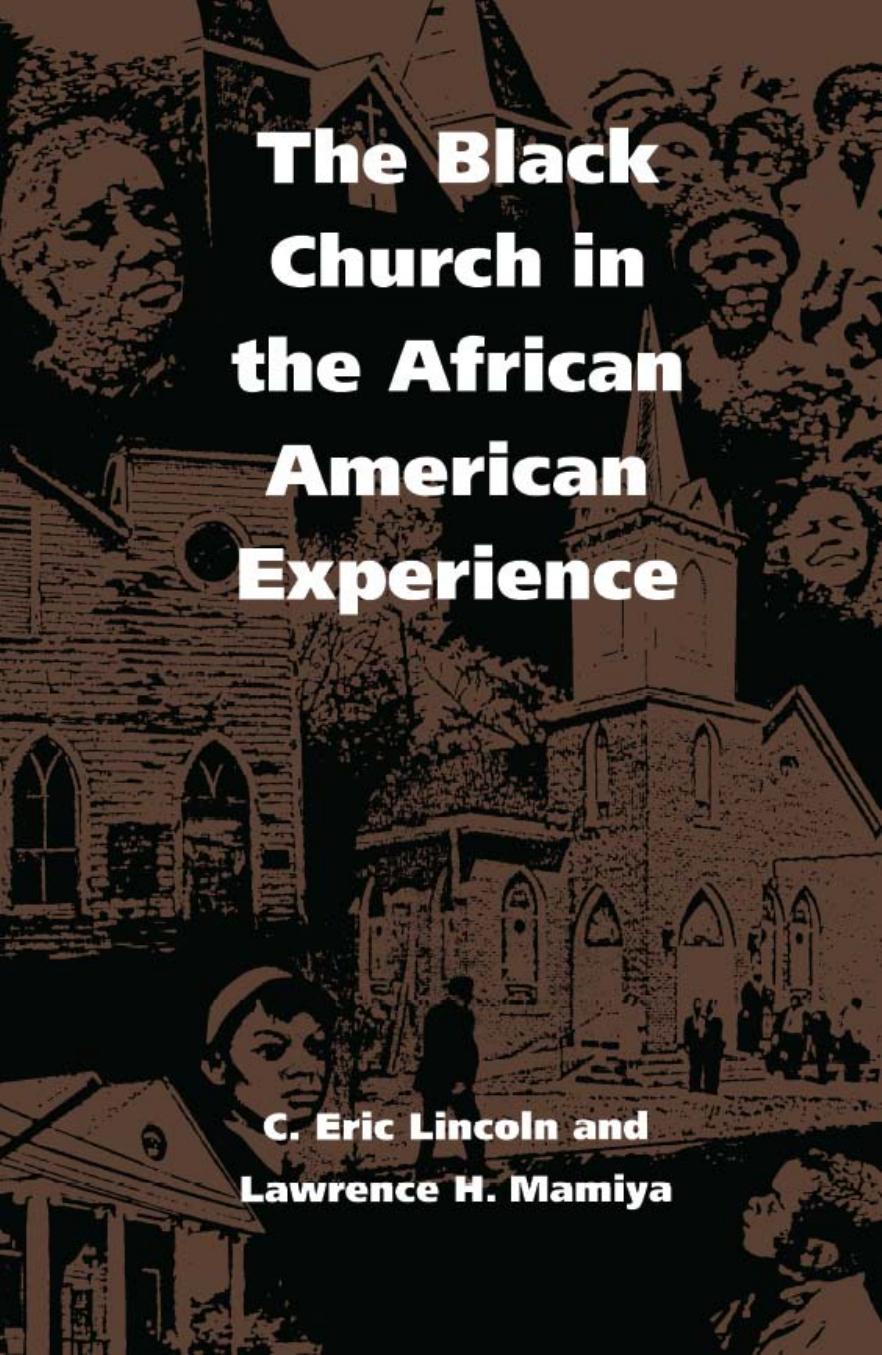The Black Church in the African American Experience by C. Eric Lincoln Lawrence H. Mamiya