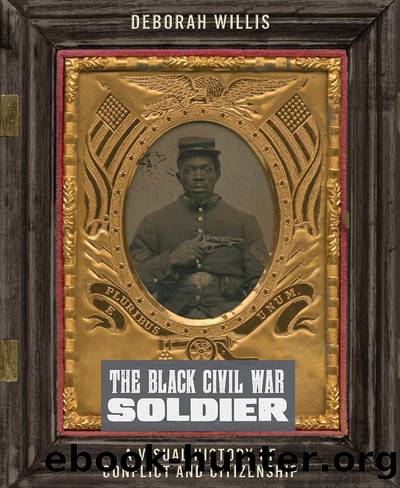The Black Civil War Soldier by Deborah Willis