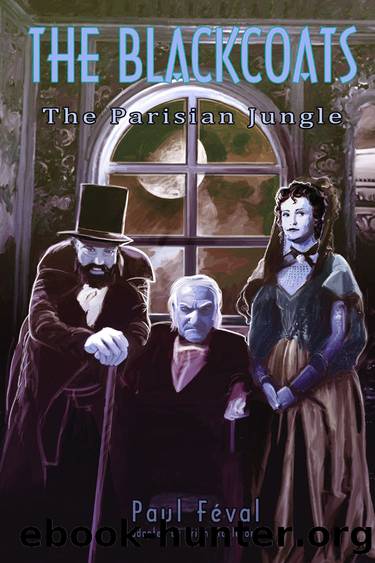 The Black Coats: The Parisian Jungle 2: Trois-Pattes by Paul Féval