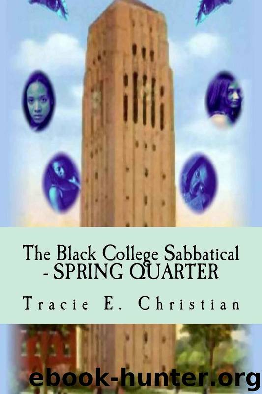 The Black College Sabbatical - SPRING QUARTER by Tracie Christian