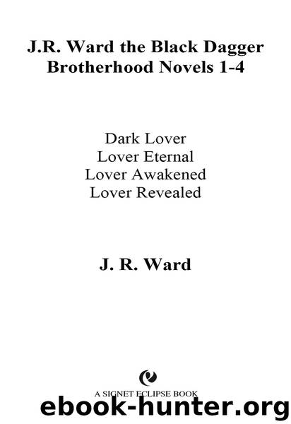The Black Dagger Brotherhood Novels 1-4 by J.R. Ward