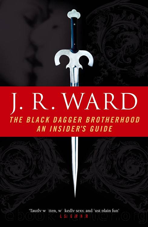 The Black Dagger Brotherhood: An Insider's Guide by J.R. Ward