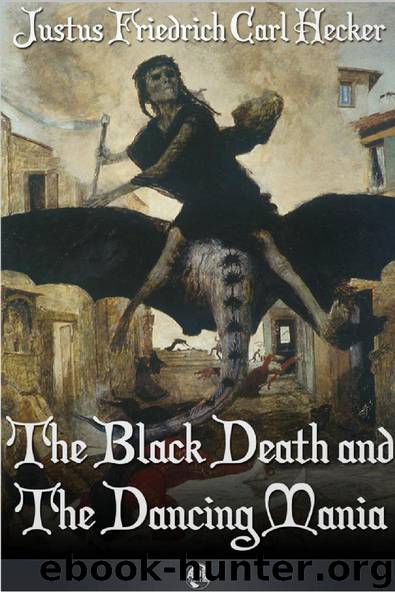 The Black Death and the Dancing Mania by J. F. C. Hecker