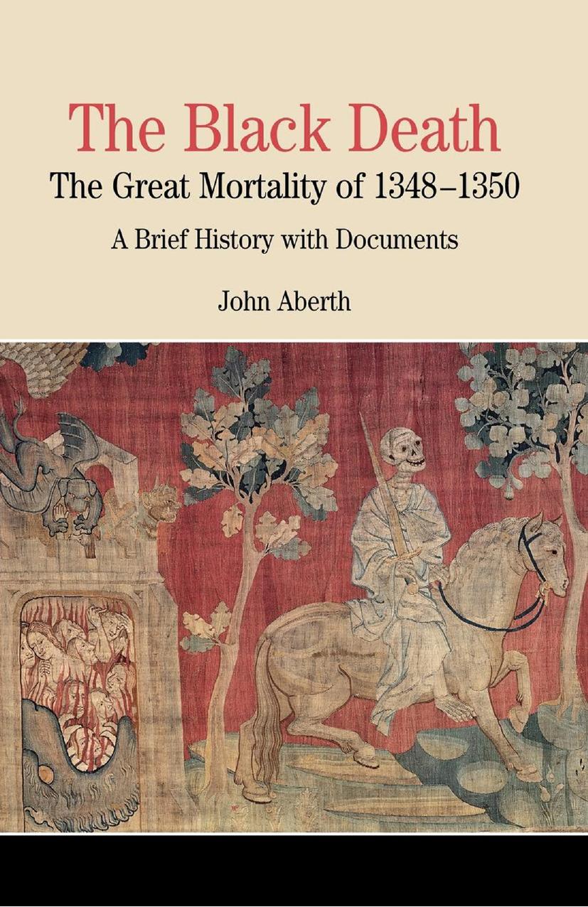 The Black Death: The Great Mortality of 1348â1350: A Brief History with Documents by John Aberth (auth.)