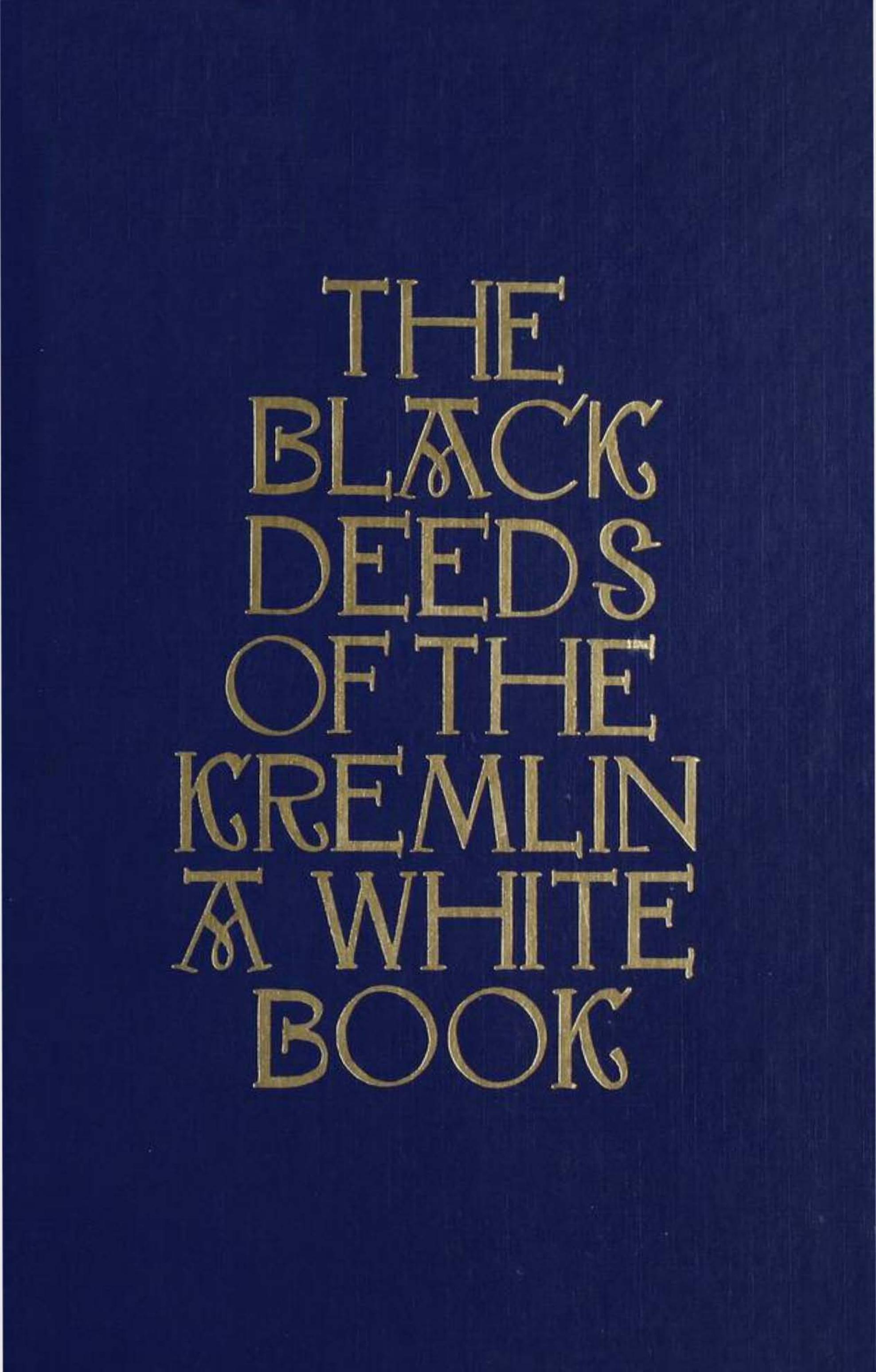 The Black Deeds of the Kremlin: A White Book â Book of Testimonies by S. O. Pidhainy; I. I. Sandul; A. P. Stepovy (eds.)