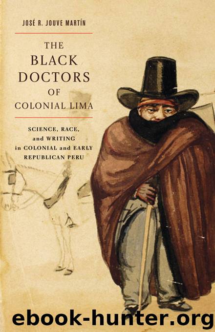 The Black Doctors of Colonial Lima by José R. Jouve Martín