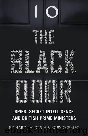 The Black Door: Spies, Secret Intelligence and British Prime Ministers by Aldrich Richard & Cormac Rory