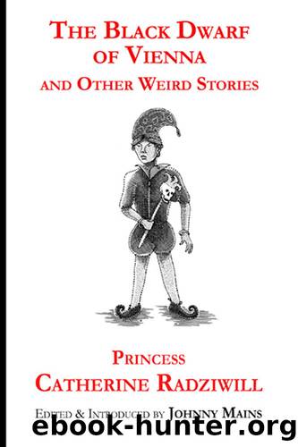 The Black Dwarf of Vienna and Other Weird Stories by Catherine Radziwill