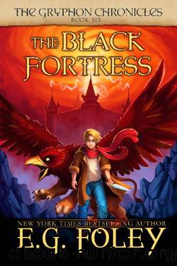 The Black Fortress (The Gryphon Chronicles, Book 6) by E.G. Foley