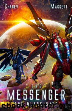 The Black Gate: A Mecha Scifi Epic (The Messenger Book 11) by J.N. Chaney & Terry Maggert