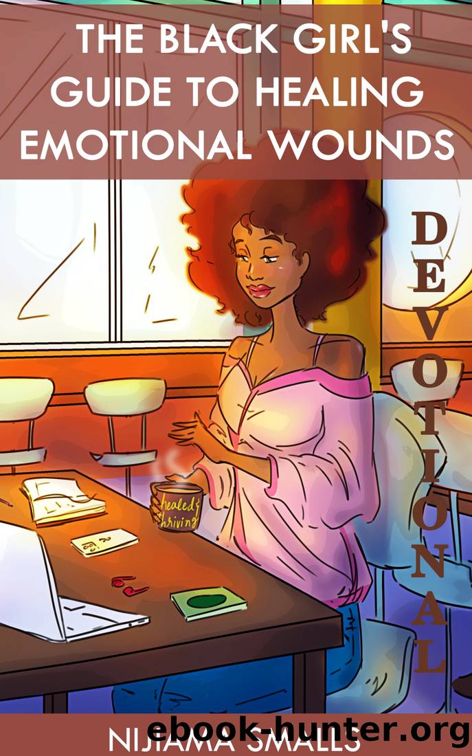 The Black Girl's Guide to Healing Emotional Wounds Devotional by Nijiama Smalls