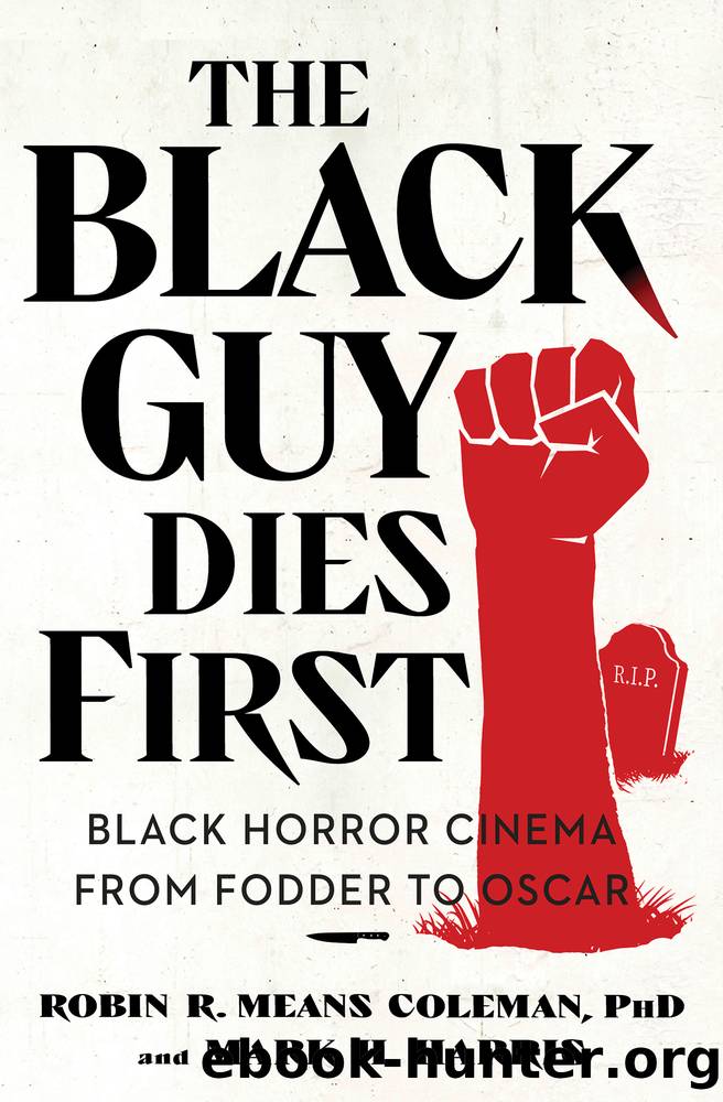 The Black Guy Dies First by Robin R. Means Coleman & Mark H. Harris