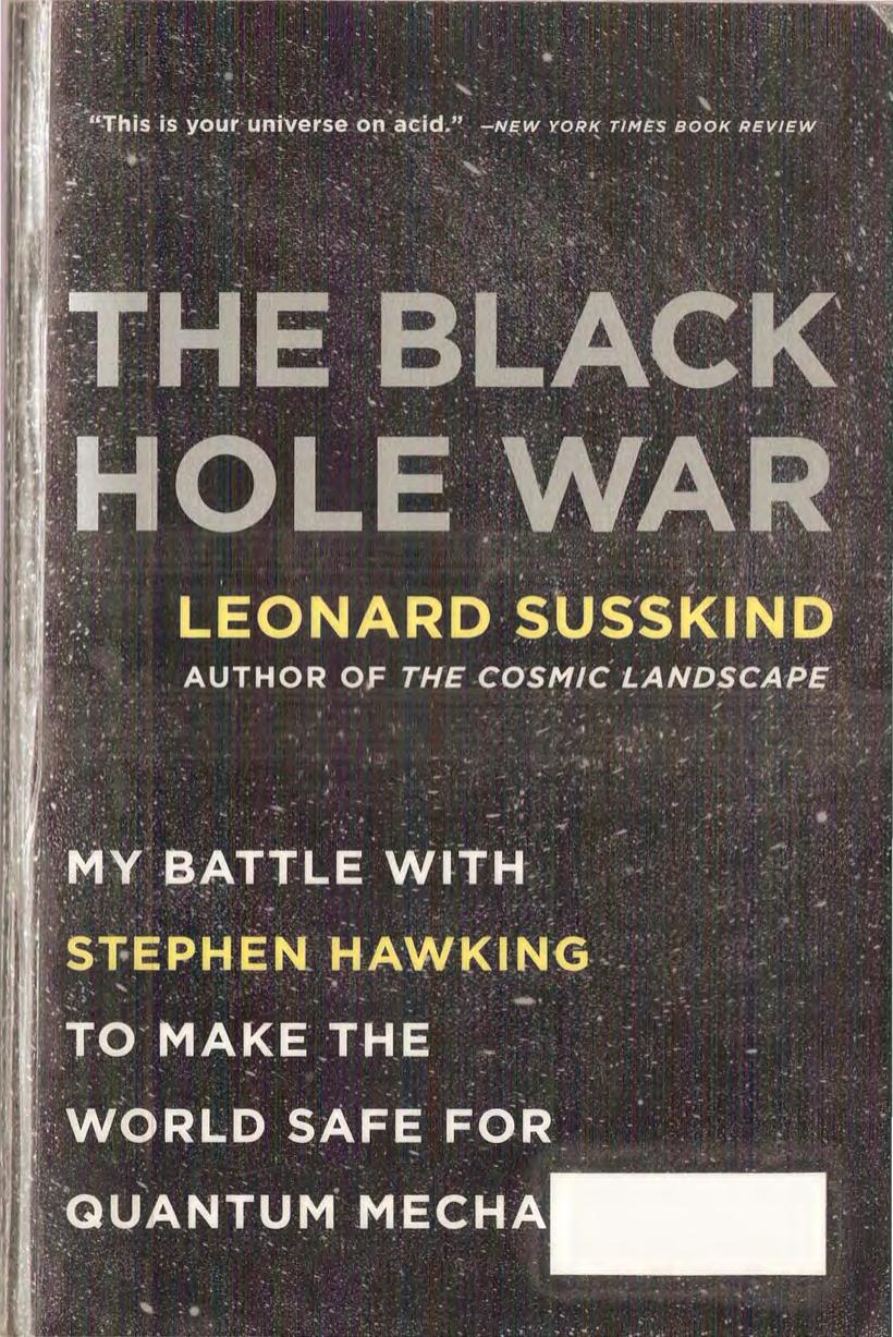 The Black Hole War My Battle with Stephen Hawking to Make the World Safe for Quantum Mechanics by Leonard Susskind
