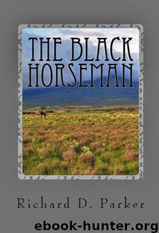 The Black Horseman by Richard D. Parker