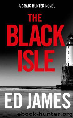 The Black Isle (Craig Hunter Police Thrillers Book 3) by Ed James