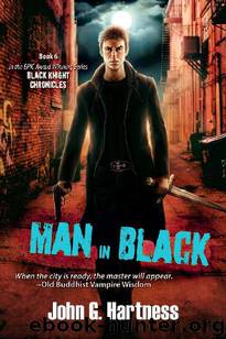 The Black Knight Chronicles (Book 6): Man in Black by Hartness John G