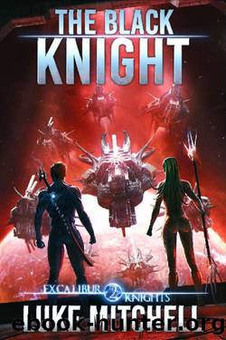 The Black Knight: An Arthurian Space Opera Adventure (The Excalibur Knights Saga Book 2) by Luke Mitchell