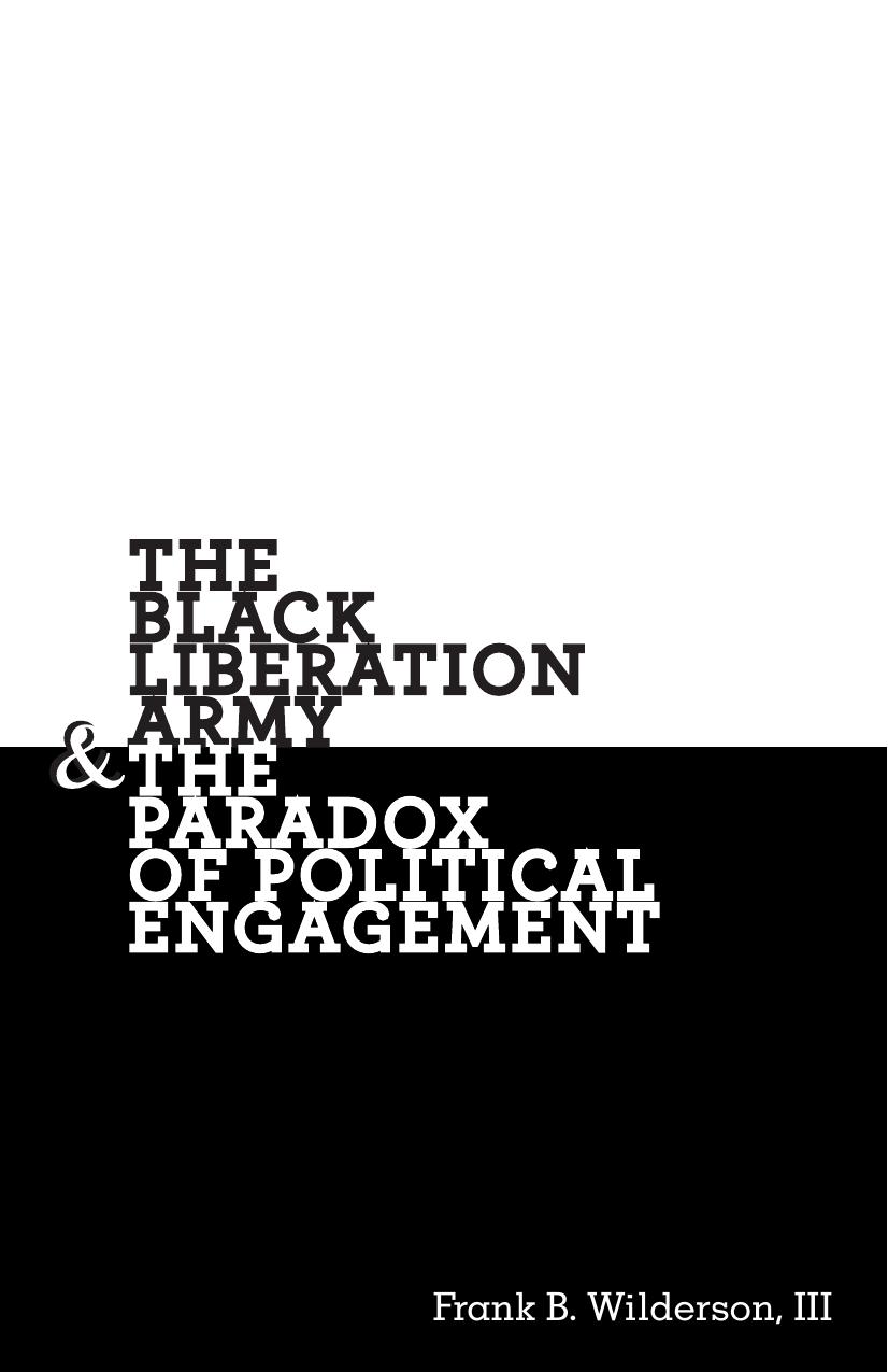 The Black Liberation Army & the Paradox of Political Engagement by Frank B. Wilderson III