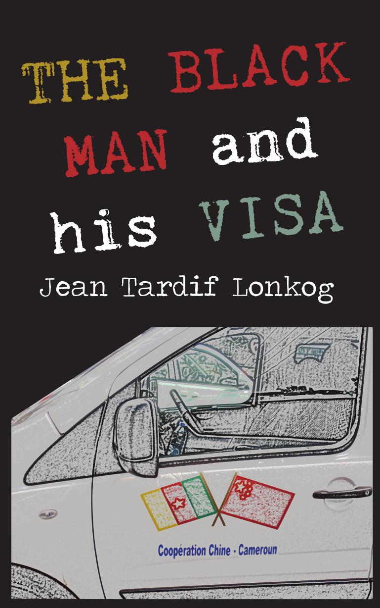 The Black Man and his Visa by Jean Tardif Lonkog