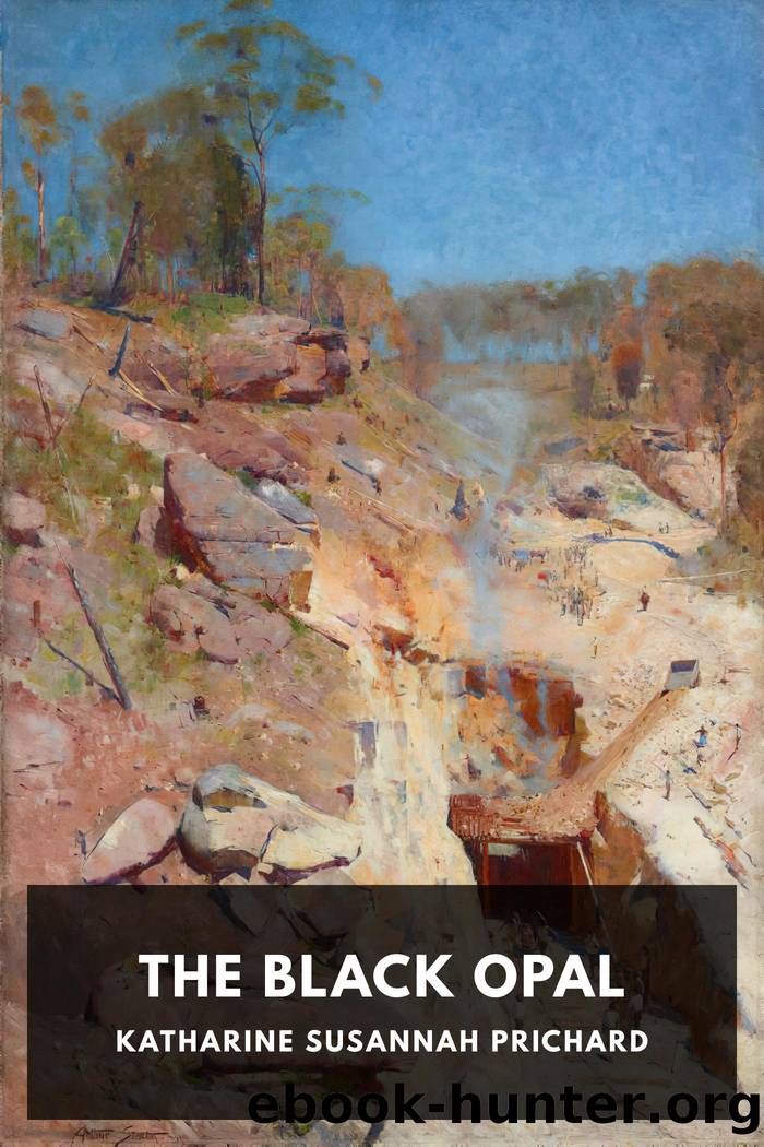 The Black Opal by Katharine Susannah Prichard