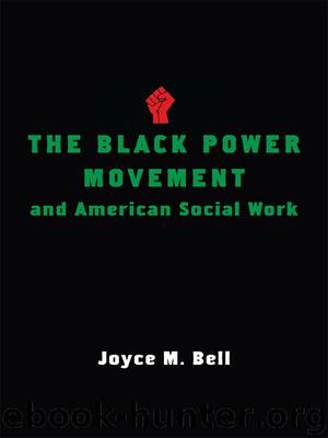 The Black Power Movement and American Social Work by Joyce M. Bell