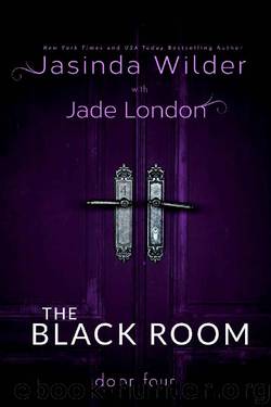 The Black Room: Door Four by Jasinda Wilder & Jade London