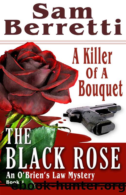 The Black Rose (An O'Brien's Law Mystery (Book 1)) by Sam Berretti