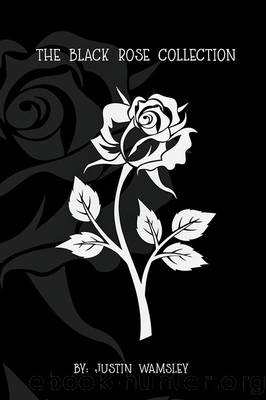 The Black Rose Collection by Justin Wamsley