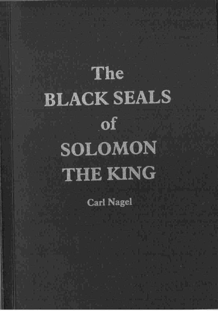 The Black Seals of Solomon the King by Carl Nagel