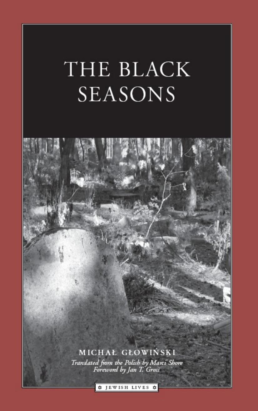 The Black Seasons (Jewish Lives) by Michal Glowinski (Author) Marci Shore (Translator) Jan T. Gross (Introduction)