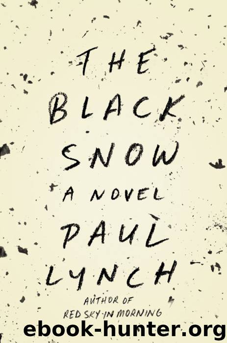 The Black Snow: A Novel by Paul Lynch