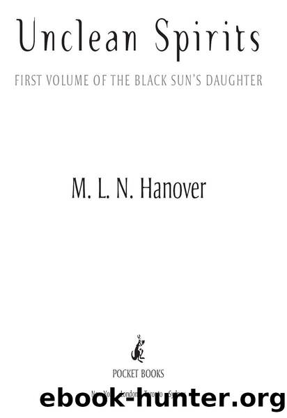 The Black Sun #01 - Unclean Spirits by Daniel Abraham & M. L. N. Hanover