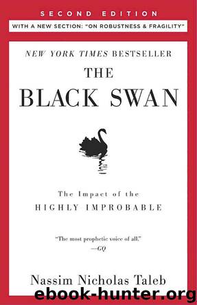 The Black Swan: Second Edition: The Impact of the Highly Improbable: With a New Section: "On Robustness and Fragility by Nassim Nicholas Taleb