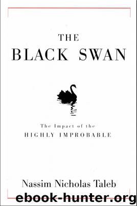 The Black Swan: The Impact of The Highly Improbable (Random House, 2007) by Taleb Nassim Nicholas