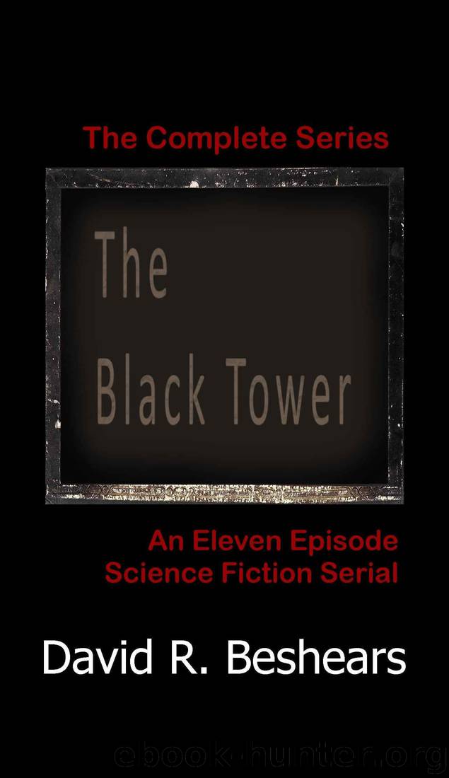 The Black Tower: The Complete Series by David R. Beshears