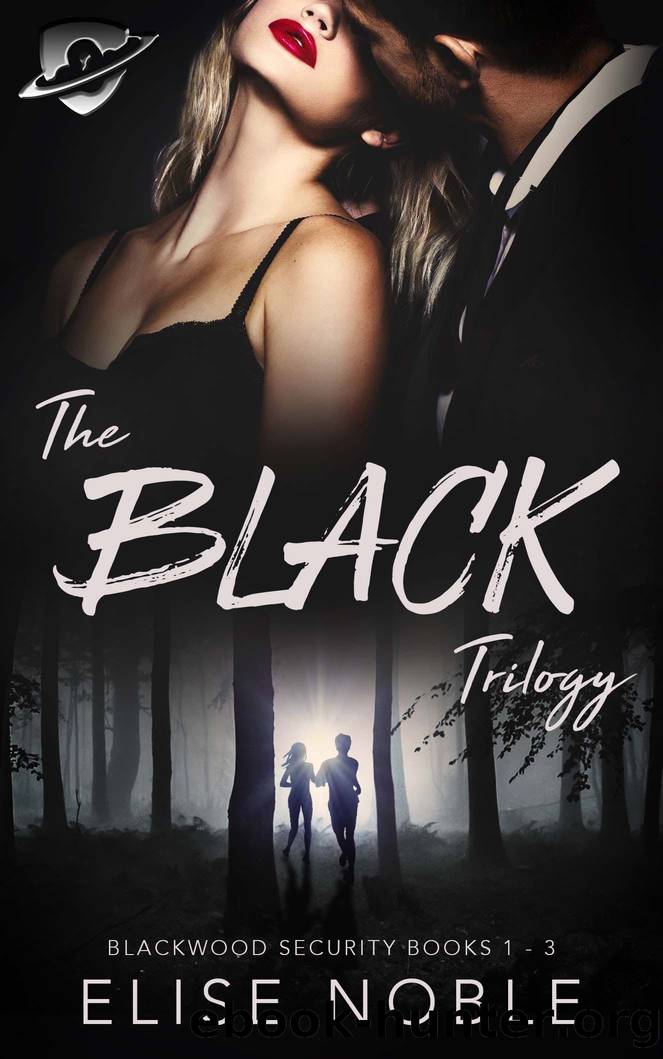 The Black Trilogy (Blackwood Security Books 1--3) by Elise Noble