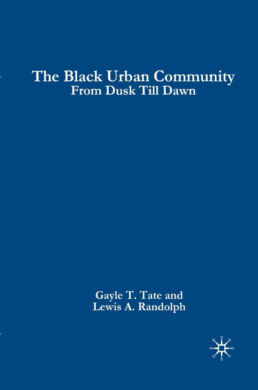 The Black Urban Community: From Dusk Till Dawn by G. Tate