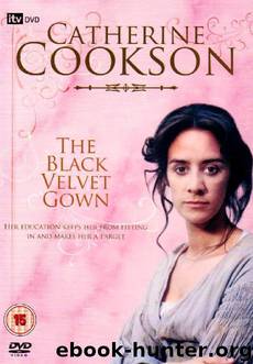 The Black Velvet Gown by Catherine Cookson