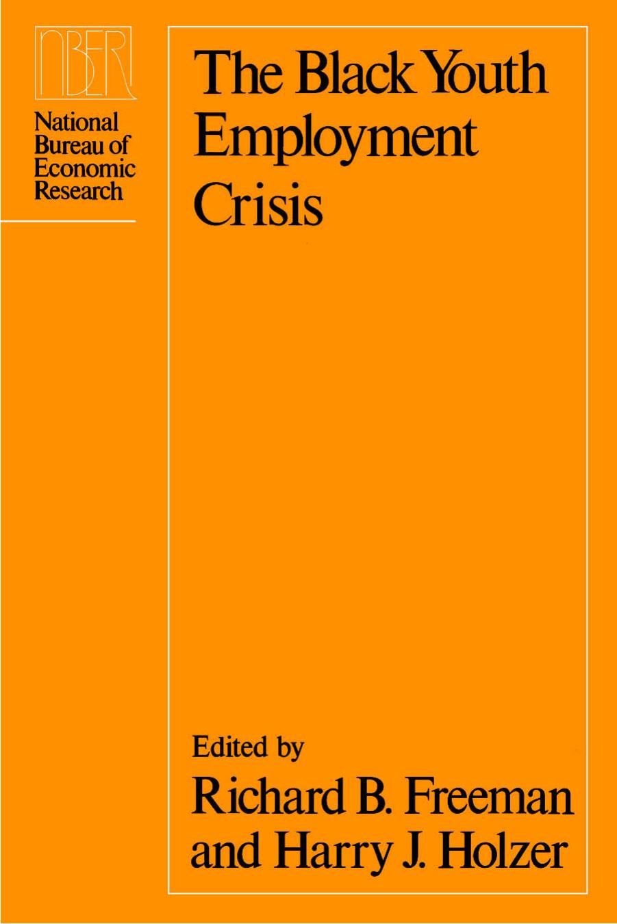 The Black Youth Employment Crisis by Richard B. Freeman Harry J. Holzer