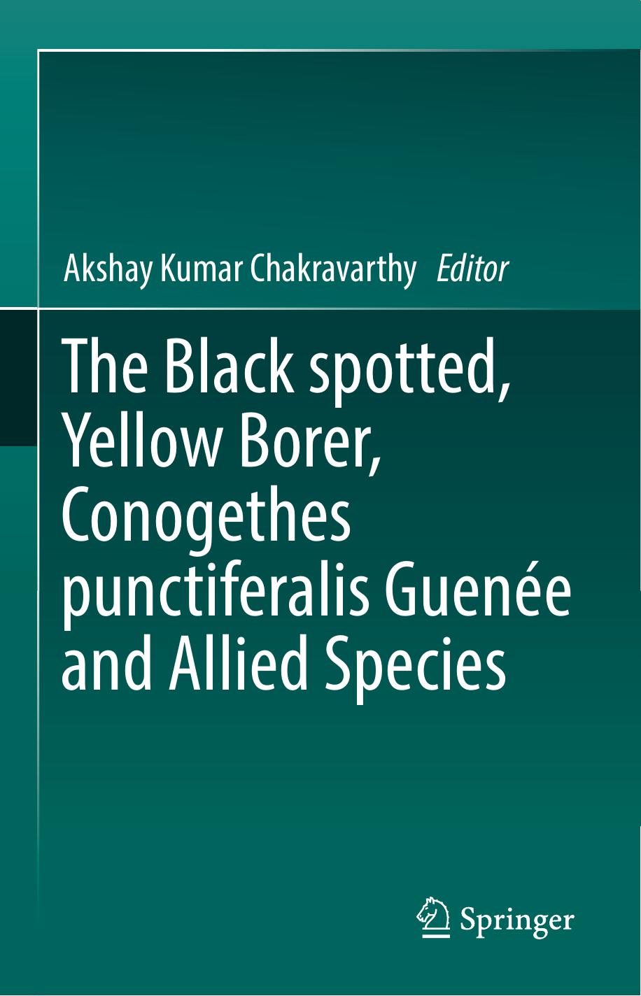 The Black spotted, Yellow Borer, Conogethes punctiferalis GuenÃ©e and Allied Species by Akshay Kumar Chakravarthy