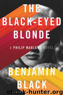 The Black-Eyed Blonde: A Philip Marlowe Novel by Benjamin Black