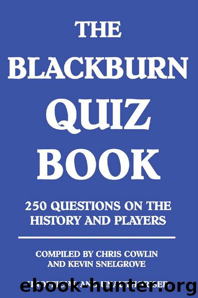 The Blackburn Quiz Book by Chris Cowlin & Kevin Snelgrove